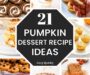 21 Pumpkin Desserts Recipes That Will Wow Your Taste Buds This Autumn