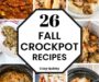 26 Best Fall Crockpot Recipes to Keep You Warm and Cozy All Fall Long